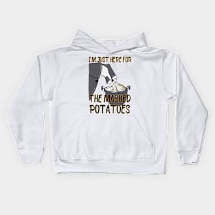 I'm Just Here For The Mashed Potatoes Kids Hoodie